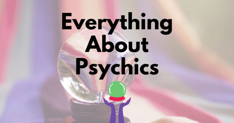 Psychics 101: Abilities & Topics and Unknowns About Them